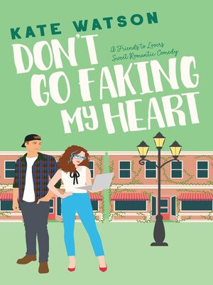 cover image of Don't Go Faking My Heart